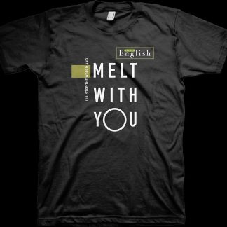 I Melt With You Modern English T-Shirt