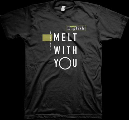 I Melt With You Modern English T-Shirt