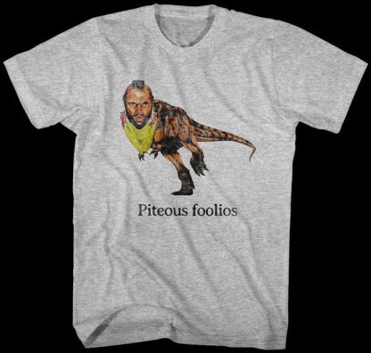 Piteous Foolios Mr. T Shirt