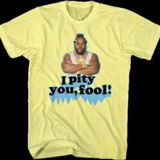 Pity You Mr. T Shirt
