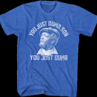Just Dumb Sanford and Son T-Shirt