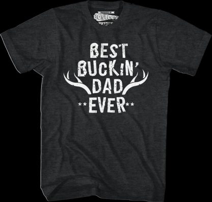 Best Buckin' Dad Ever T-Shirt