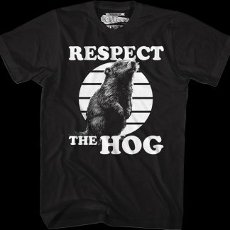 Respect The Hog Groundhog Day T-Shirt