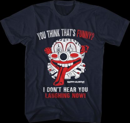 You Think That's Funny Happy Gilmore T-Shirt