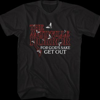 For God's Sake Get Out Amityville Horror T-Shirt
