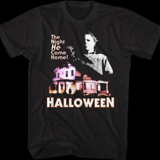 Michael Myers Came Home Halloween T-Shirt