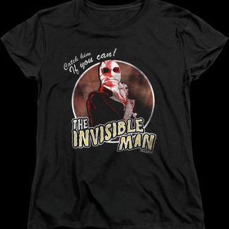 Womens Catch Him If You Can Invisible Man Shirt