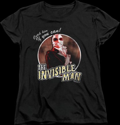Womens Catch Him If You Can Invisible Man Shirt