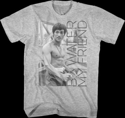 Be Water My Friend Bruce Lee Shirt