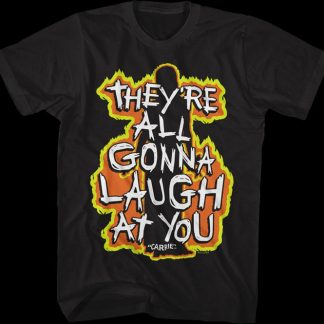 They're All Gonna Laugh At You Flames Carrie T-Shirt