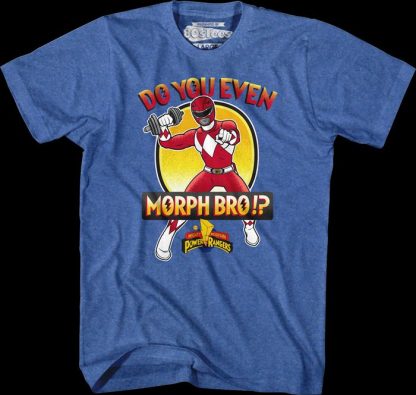 Do You Even Morph Bro Mighty Morphin Power Rangers T-Shirt