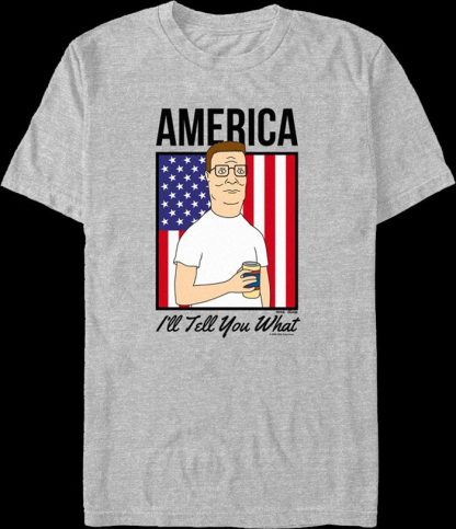 America I'll Tell You What King of the Hill T-Shirt