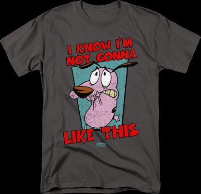 I Know I'm Not Gonna Like This Courage The Cowardly Dog T-Shirt