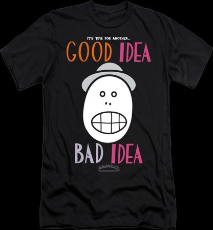 It's Time For Another Good Idea Bad Idea Animaniacs T-Shirt
