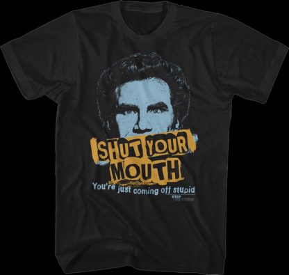 Shut Your Mouth Step Brothers T-Shirt