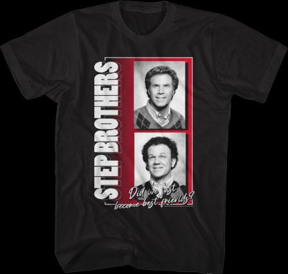 Did We Just Become Best Friends Photos Step Brothers T-Shirt
