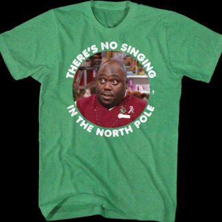 No Singing In The North Pole Elf T-Shirt