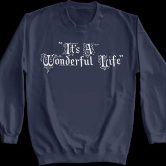 It's A Wonderful Life Sweatshirt