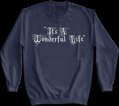 It's A Wonderful Life Sweatshirt