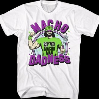 Macho Dadness Macho Man Randy Savage T-Shirt