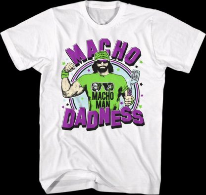 Macho Dadness Macho Man Randy Savage T-Shirt